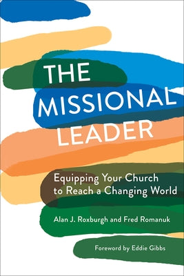 The Missional Leader: Equipping Your Church to Reach a Changing World Paperback Fortress Press