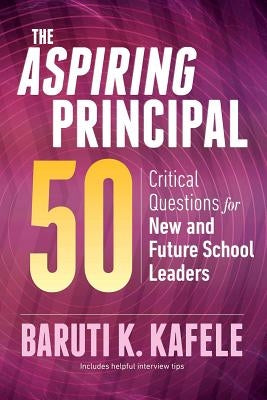 The Aspiring Principal 50: Critical Questions for New and Future School Leaders ASCD