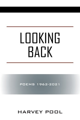 Looking Back: Poems 1962-2021 Paperback Outskirts Press