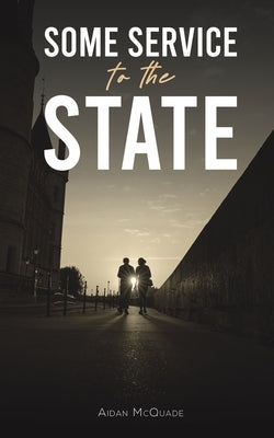 Some Service to the State Paperback Austin Macauley