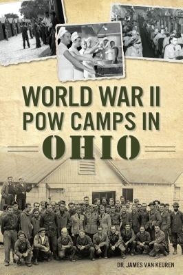 World War II POW Camps in Ohio Paperback History Press