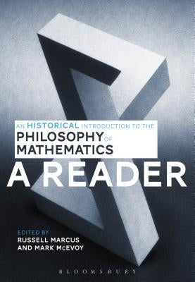 An Historical Introduction to the Philosophy of Mathematics: A Reader Paperback Bloomsbury Academic