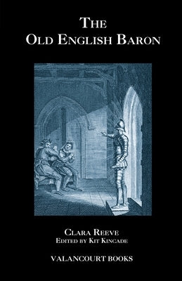 The Old English Baron: A Gothic Story, with Edmond, Orphan of the Castle Paperback Valancourt Books