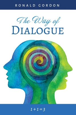 The Way of Dialogue by Gordon, Ronald