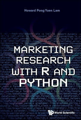 Marketing Research with R and Python by Lam, Howard Pong-Yuen
