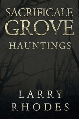 Sacrificale Grove: Hauntings Paperback Olympia Publishers