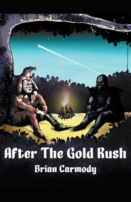 After The Gold Rush Paperback Brian Carmody