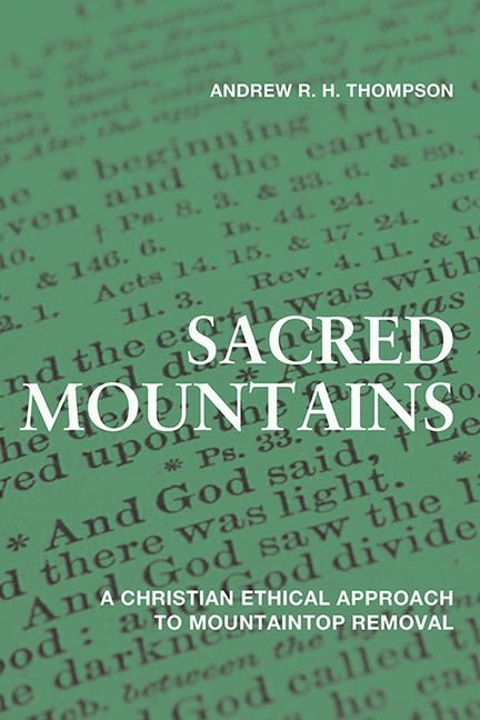 Sacred Mountains: A Christian Ethical Approach to Mountaintop Removal Paperback University Press of Kentucky