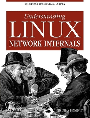 Understanding Linux Network Internals: Guided Tour to Networking on Linux Paperback O'Reilly Media