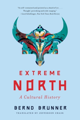 Extreme North: A Cultural History Paperback W. W. Norton & Company