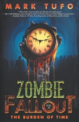 Zombie Fallout 21: The Burden of Time Paperback Independently Published