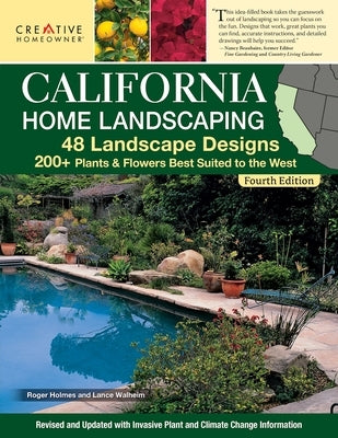 California Home Landscaping, Fourth Edition: 48 Landscape Designs 200+ Plants & Flowers Best Suited to the Region Paperback Creative Homeowner