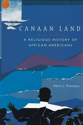 Canaan Land: A Religious History of African Americans Paperback Oxford University Press, USA
