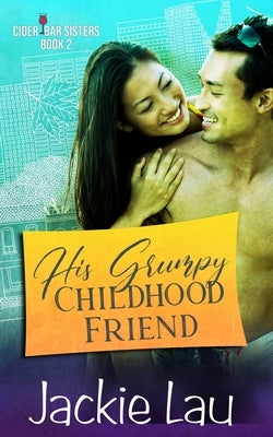 His Grumpy Childhood Friend Paperback Jackie Lau Books