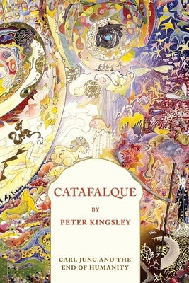 Catafalque: Carl Jung and the End of Humanity Paperback Catafalque Press