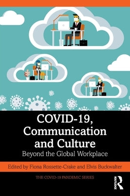 Covid-19, Communication and Culture: Beyond the Global Workplace Paperback Routledge