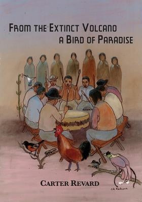 From the Extinct Volcano, a Bird of Paradise Paperback Mongrel Empire Press
