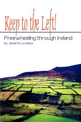 Keep to the Left!: Freewheeling through Ireland Paperback iUniverse
