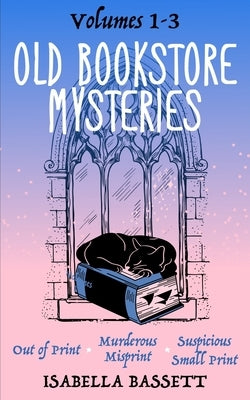 The Old Bookstore Mysteries: Volumes 1-3 Paperback Independently Published