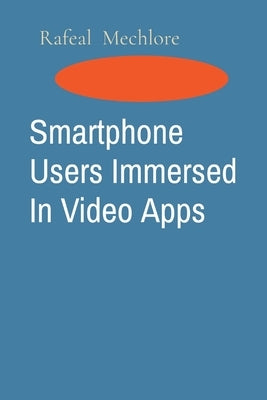 Smartphone Users Immersed In Video Apps by Mechlore, Rafeal