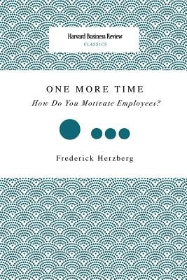 One More Time: How Do You Motivate Employees? Paperback Harvard Business Review Press