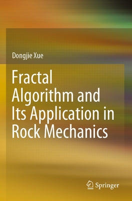Fractal Algorithm and Its Application in Rock Mechanics Paperback Springer
