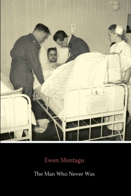 The Man Who Never Was Paperback Lulu.com
