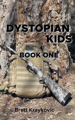 Dystopian Kids: Book 1 Paperback Brett Kraykovic