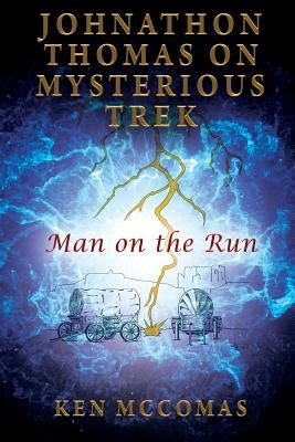 Johnathon Thomas on Mysterious Trek: Man on the Run Paperback Outskirts Press