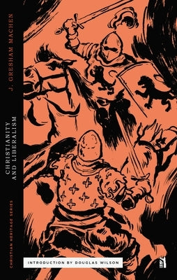Christianity and Liberalism Paperback Canon Press