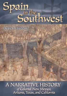 Spain in the Southwest: A Narrative History of Colonial New Mexico, Arizona, Texas, and California Paperback University of Oklahoma Press