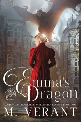 Emma's Dragon: London and Pemberley Paperback Acerbic Press