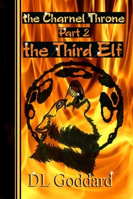 The Charnel Throne: Part 2: The Third Elf Paperback Independently Published