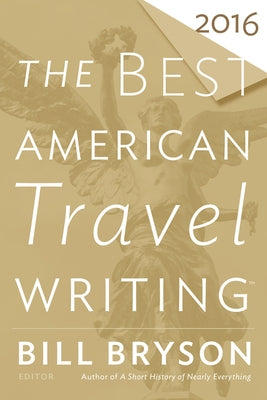 The Best American Travel Writing 2016 Paperback Mariner Books
