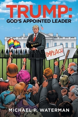 Trump: God's Appointed Leader Paperback Authorhouse