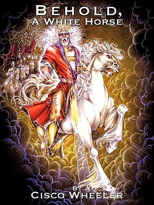 Behold A White Horse Paperback Xulon Press