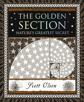 The Golden Section: Nature's Greatest Secret Paperback Wooden Books