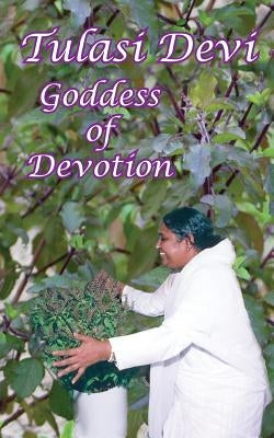 Tulasi Devi: The Goddess of Devotion Paperback M.A. Center