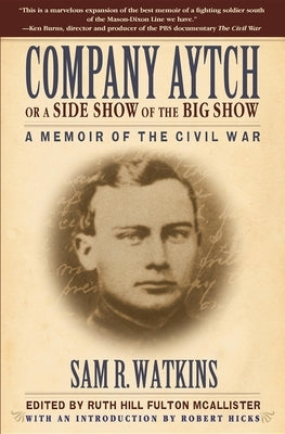 Company Aytch or a Side Show of the Big Show: A Memoir of the Civil War Turner