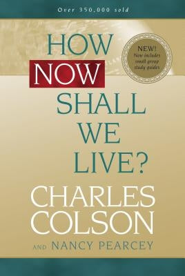 How Now Shall We Live? Tyndale House Publishers