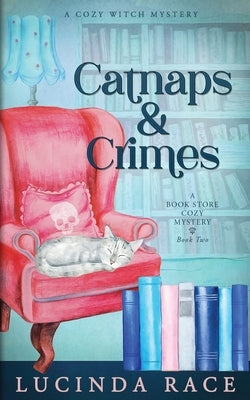 Catnaps & Crimes: A Paranormal Witch Cozy Mystery Paperback MC Two Press