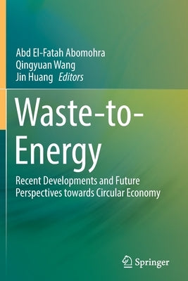 Waste-To-Energy: Recent Developments and Future Perspectives Towards Circular Economy Paperback Springer
