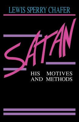 Satan: His Motives & Methods Paperback Kregel Publications
