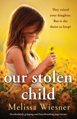 Our Stolen Child: An absolutely gripping and heartbreaking page-turner Paperback Bookouture
