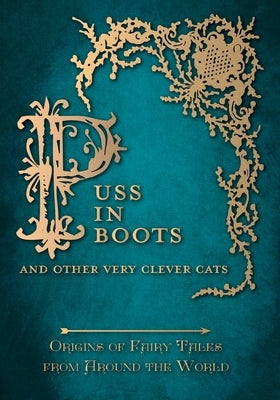 Puss in Boots' - And Other Very Clever Cats (Origins of Fairy Tale from around the World) Paperback Pook Press