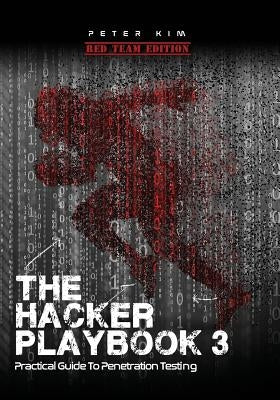 The Hacker Playbook 3: Practical Guide to Penetration Testing Paperback Independently Published