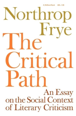 Critical Path: An Essay on the Social Context of Literary Criticism Paperback Indiana University Press (Ips)