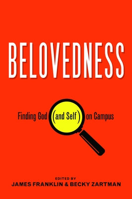 Belovedness: Finding God (and Self) on Campus Church Publishing