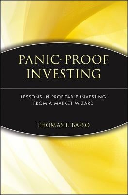 Panic-Proof Investing: Lessons in Profitable Investing from a Market Wizard Paperback Wiley