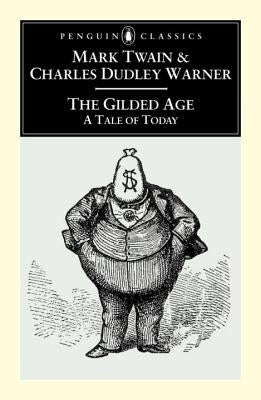 The Gilded Age: A Tale of To-Day Paperback Penguin Group